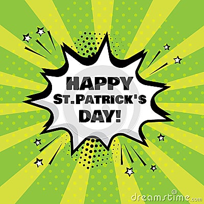White comic bubble with Happy St. Patrick`s Day word on green background. Vector illustration Cartoon Illustration