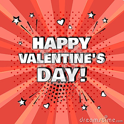 White inscription Happy Valentine`s Day on red background. Comic sound effects in pop art style. Vector Cartoon Illustration