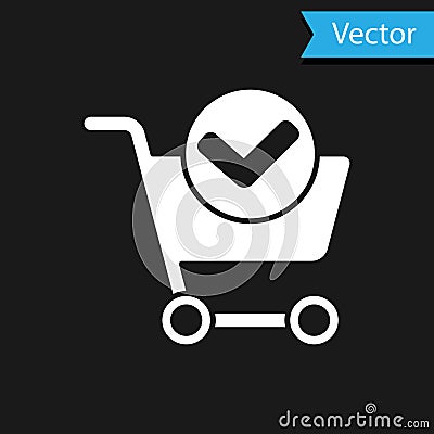 White Shopping cart with check mark icon isolated on black background. Supermarket basket with approved, confirm, tick Vector Illustration