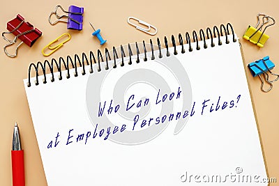 Who Can Look at Employee Personnel Files? inscription on the page Stock Photo