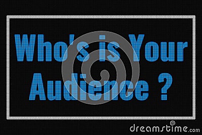 Who`s is Your Audience text on dark screen Stock Photo