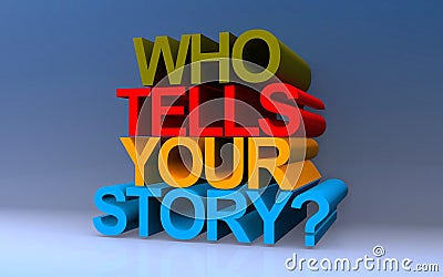 who tells your story on blue Stock Photo