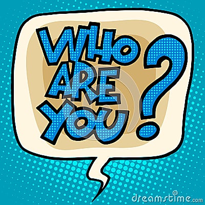 Who are you to question bubble comic text Vector Illustration