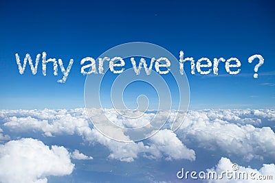 why are we here?a cloud word Stock Photo