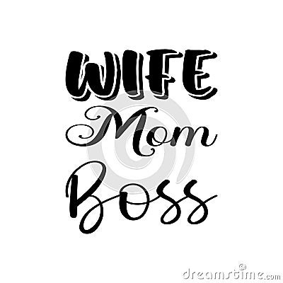 wife mom boss black letter quote Vector Illustration