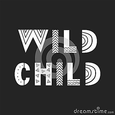 Wild child - unique hand drawn nursery poster with handdrawn lettering in scandinavian style. Vector illustration Vector Illustration