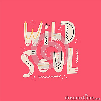 Wild soul hand drawn lettering Vector Illustration