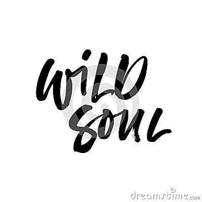 Wild soul ink pen vector lettering Vector Illustration