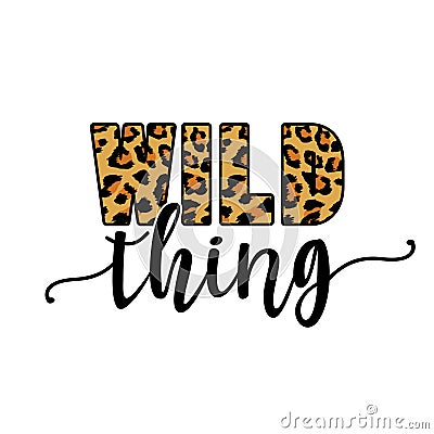 Wild thing text with leopard texture. Vector Illustration