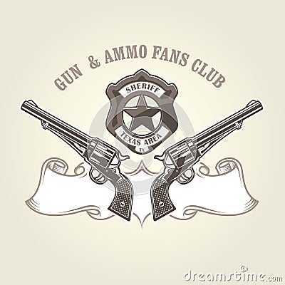 Wild west emblem with pistols and sheriff badge, cowboy revolvers, two crossed vintage handguns, six shooter vector Vector Illustration