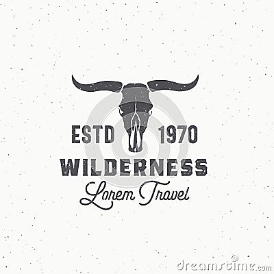 Wilderness Abstract Vector Sign, Symbol or Logo Template. Bull or Cow Skull with Horns and Retro Typography. Vintage Vector Illustration