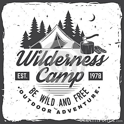 Wilderness camp. Be wild and free. Vector illustration. Concept for badge, shirt or logo, print, stamp. Vintage Vector Illustration