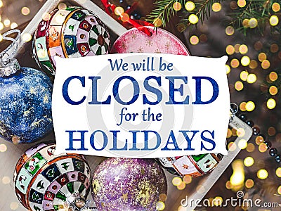 We will be closed for the Holidays Stock Photo