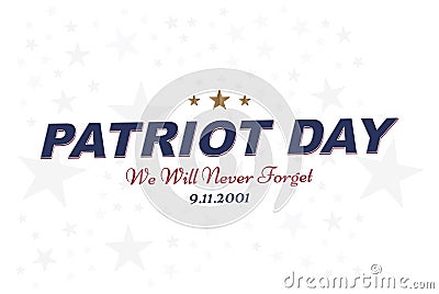 We will never forget. Patriot Day september 11. 2001 Typography on a white background. Vector font combination to the day of memor Stock Photo