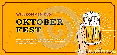 Willkommen Zum Oktoberfest poster banner template design. hand holding full glass of bear vector illustration on scratched yellow Cartoon Illustration