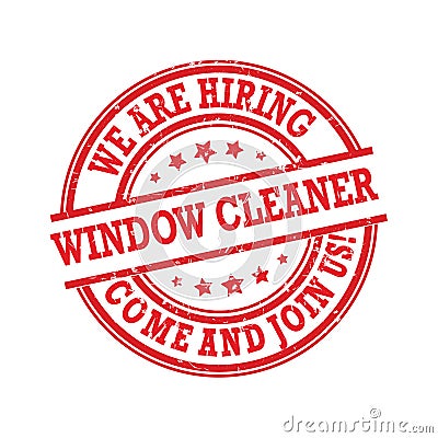 We are hiring window cleaners. Come and join us!- stamp / label Vector Illustration