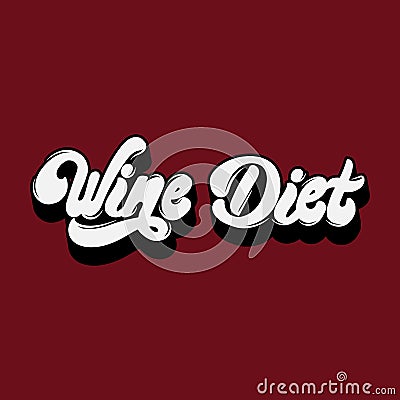 Wine diet. Vector handwritten lettering. Vector Illustration