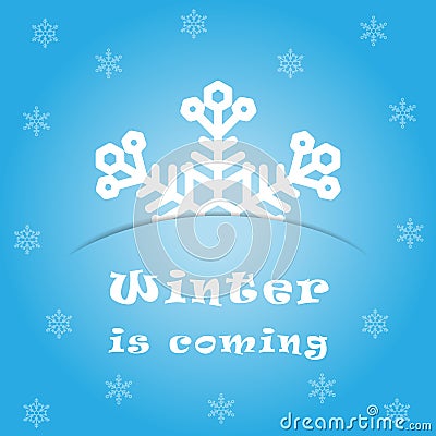 Winter coming soon. Background with snowflakes and inscription Vector Illustration