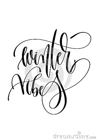 Winter vibes - hand lettering inscription text to winter holiday Vector Illustration