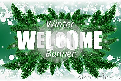 Winter welcome banner. Vector snowflakes and Christmas tree branches. New year poster Vector Illustration