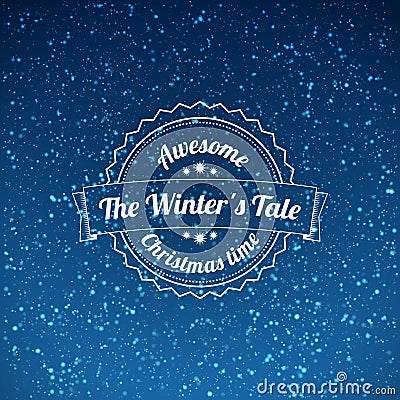 The winters tale - christmas badge and label. Snowflakes background Vector Illustration