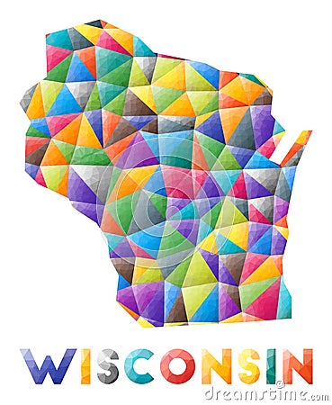 Wisconsin - colorful low poly us state shape. Vector Illustration
