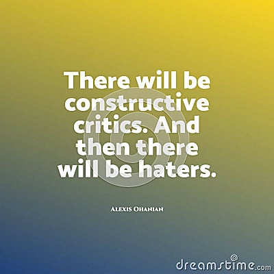 Witty quote about constructive criticism and haters Stock Photo