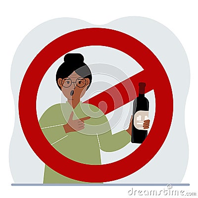 A woman with a bottle of alcohol in his hand. Around the woman is a red prohibition sign. The concept of addiction to Vector Illustration