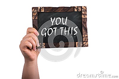 You got this on chalkboard Stock Photo