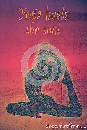 Woman silhouette in king pigeon yoga position with quote yoga heals the soul Stock Photo