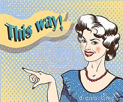 Woman with speech bubble pointing finger to the right direction. Vector illustration in retro comic pop art style Vector Illustration