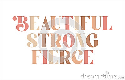 Women empowerment message, positive words of affirmation, beautiful, strong, fierce lettering, sticker card print design, modern Stock Photo