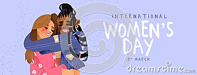 Women`s day banner of happy girl friends hug Vector Illustration