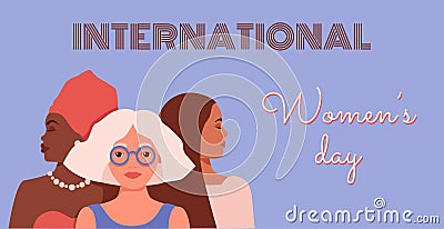 Womens history month international womens day poster. Three diverse multiracial women as symbol of multiethnic feminist allyship Vector Illustration