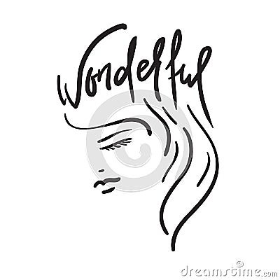 Wonderful -the girl`s head and handwritten phrase. Hand drawn beautiful lettering. Print for inspirational poster, t-shirt, bag, c Stock Photo