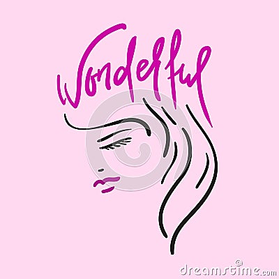 Wonderful -the girl`s head and handwritten phrase. Hand drawn beautiful lettering. Stock Photo
