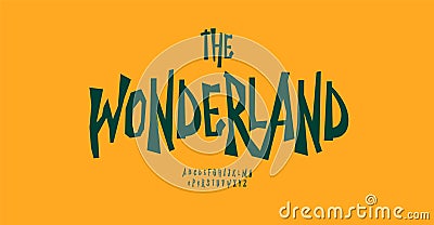 Wonderland font, high uneven rough typeset, Halloween alphabet, crooked jumpy letters, witch style type, vector cartoon Vector Illustration