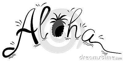 Word Aloha with pineapple in black. For design, postcards, tags Vector Illustration