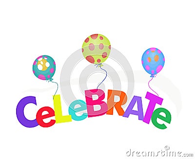 Word celebrate with balloons illustration Cartoon Illustration