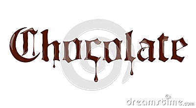 Word Chocolate written with liquid chocolate in a gothic style Stock Photo