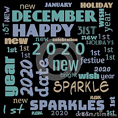 2020 word cloud,2020 text,latter, happy new year 2020 word cloud, word cloud use for banner, painting, motivation, web-page, Cartoon Illustration