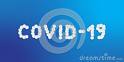 Word covid 19 made of pills on blue background. Vector Illustration