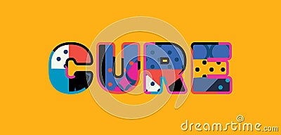Cure Concept Word Art Illustration Vector Illustration