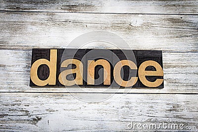 Dance Letterpress Word on Wooden Background Stock Photo