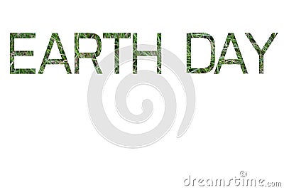 The word Earth Day with green grass inside the letters isolated on white background. Stock Photo
