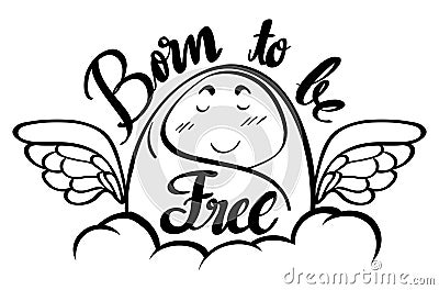 Word expression for born to be free Vector Illustration