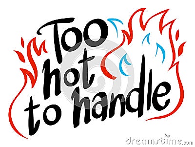 Word expression for too hot to handle Vector Illustration