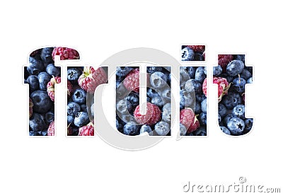 Word FRUIT composed of different fruits and berries. Black-blue and red food. Ripe blueberries and raspberries. Stock Photo