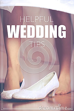 Word Helpful Wedding Tips over shoe of the bride in retro style. Stock Photo
