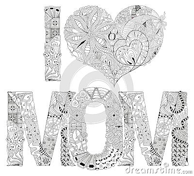 Word I LOVE MOM for coloring. Vector decorative zentangle object Vector Illustration